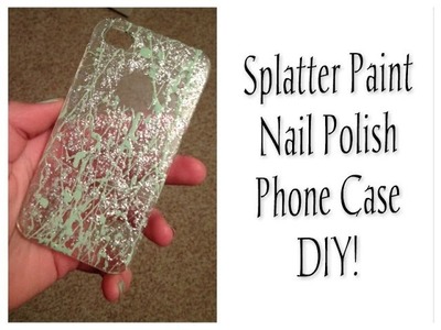 DIY: Nail Polish Splatter Paint Phone Case!