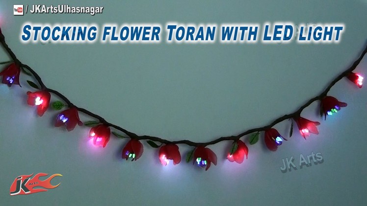 DIY  Stocking Flower Toran. bandanwaars with LED light | How to make | JK Arts 753