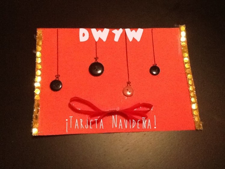 DIY! Tarjeta Navideña ~Manualidades Navideñas~ | Do What You Want*