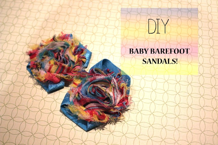 HD version DIY of baby barefoot Sandals