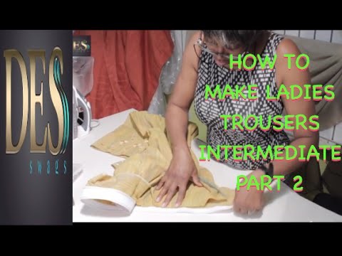 How to make ladies Trousers Intermediate Part 2