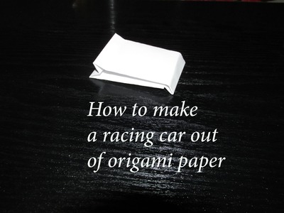 How to make paper origami race car video tutorial