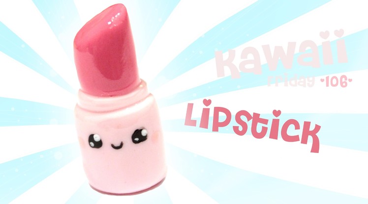 ◕‿◕ Lipstick! Kawaii Friday 106 - Clay Tutorial