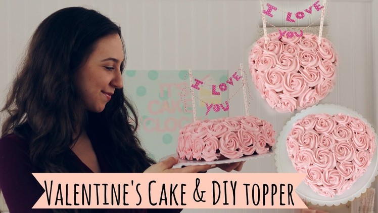 Valentine's Rose Cake & DIY Topper