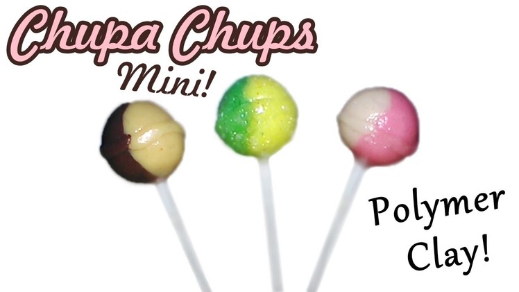 Chupa Chups ✿((Lollipops))✿ Polymer Clay Tutorial Miniature I
