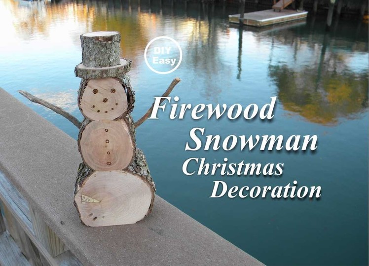 How to make a DIY Firewood Snowman Christmas Decoration