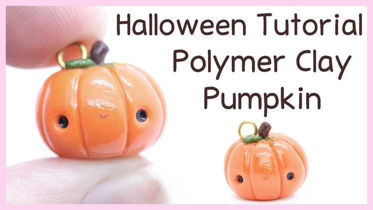 Kawaii Pumpkin Charm ●  Polymer Clay Halloween Tutorial