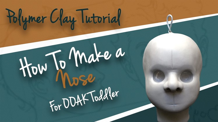 Polymer Clay Tutorial "How to make a Nose for OOAK Toddler"