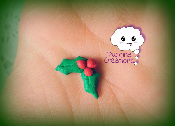 Christmas Tutorial: Pungitopo.Agrifoglio (Fimo.Polymer Clay) | PuccinaCreations