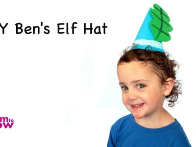 DIY Ben's Elf Hat from Ben and Holly's Little Kingdom