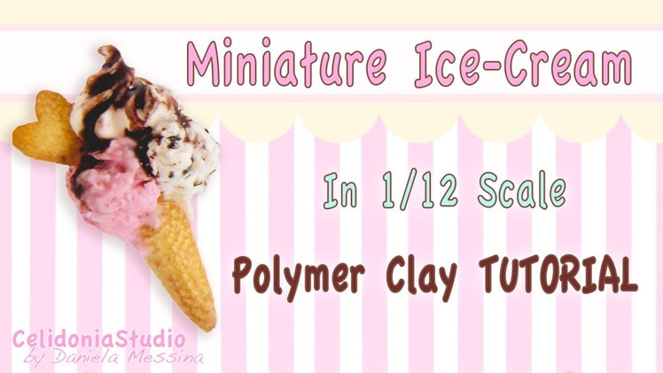 Miniature Tutorial: Polymer Clay Ice-Cream