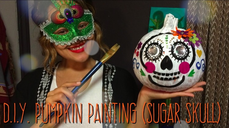 Quick & Easy DIY Paint a Pumpkin (Sugar Skull)
