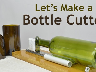 DIY: Glass Bottle Cutter | How to Cut Glass Bottles