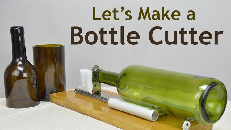 DIY: Glass Bottle Cutter | How to Cut Glass Bottles