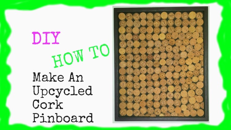 DIY: How To Make An Upcycled Cork Pinboard