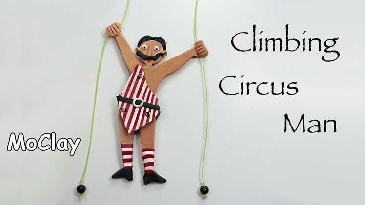 How to make a Polymer clay Climbing Circus Man - Automata