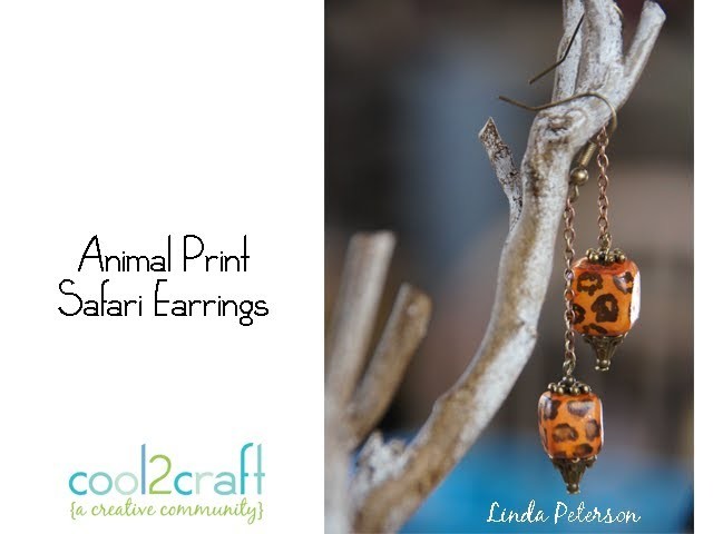 How to Make Animal Print Safari Earrings by Linda Peterson