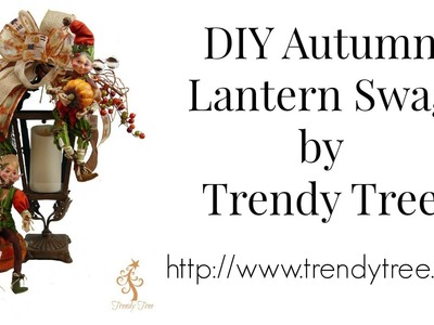 DIY Autumn Lantern Swag by Trendy Tree