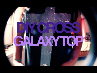 DIY Cross Galaxy Top | Goldie Emeralda