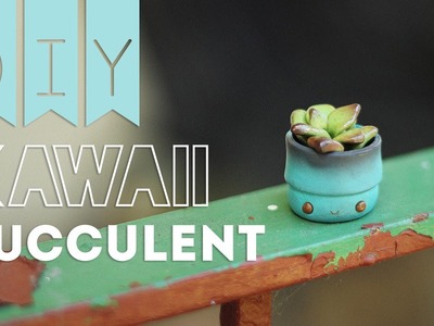 DIY ♥ KAWAII SUCCULENT