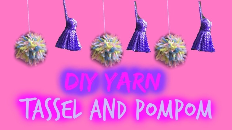 DIY Yarn Tassel and Pompom
