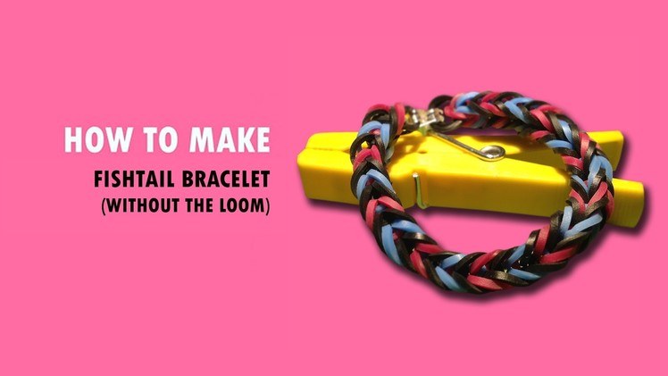 Magic Loom | Rainbow Loom - How to make: Fishtail Bracelet without the Loom