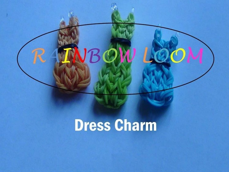 Rainbow Loom--How to Make a Rainbow Loom Dress Charm (Intermediate Level)
