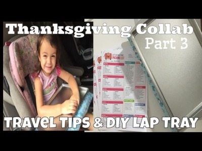 Thanksgiving Collab: Travel Tips & DIY Lap Tray