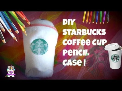 DIY Starbucks Coffee Cup pencil Case | Tiny Sparkles