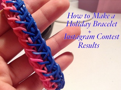 How to Make a Holiday Rainbow Loom Bracelet and Instagram Contest Results