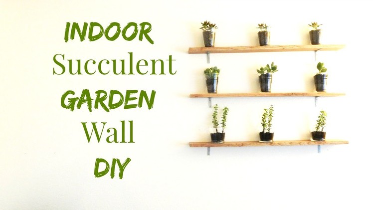 How to Make An Indoor Succulent Garden- Wall Art DIY- Minimalist Home Decor