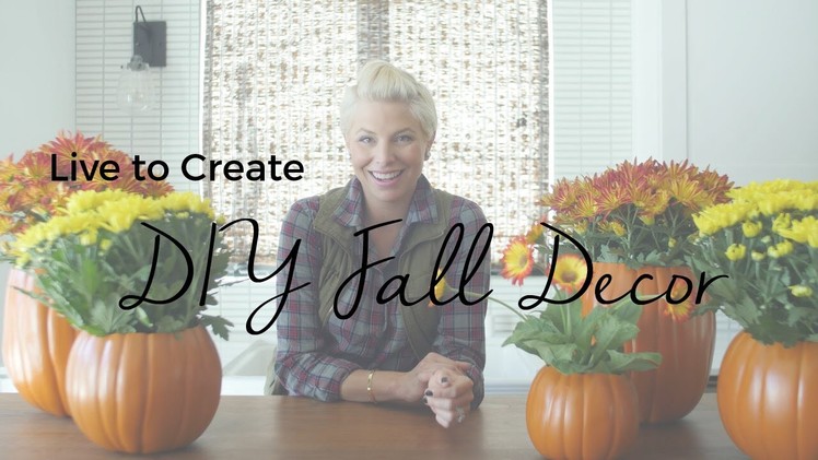 Live to Create: DIY Fall Decor