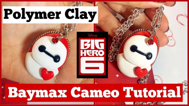 BIG HERO 6 Collab: Polymer Clay Baymax Cameo Necklace Tutorial!