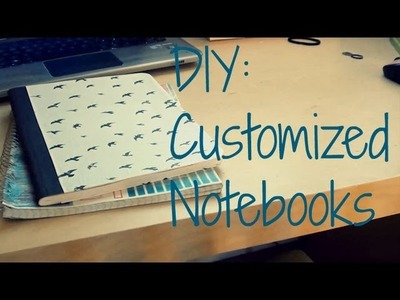 DIY Customized Notebooks || Back to School