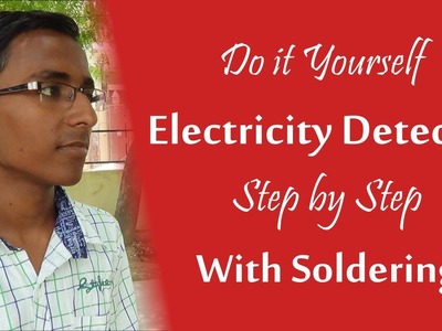 DIY Electricity Detector with Soldering - Science Project ( Hindi )