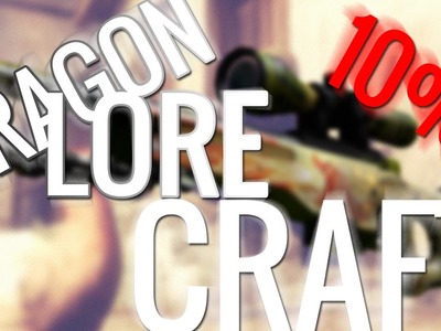 DRAGON LORE CRAFT - 10% CONTRACT