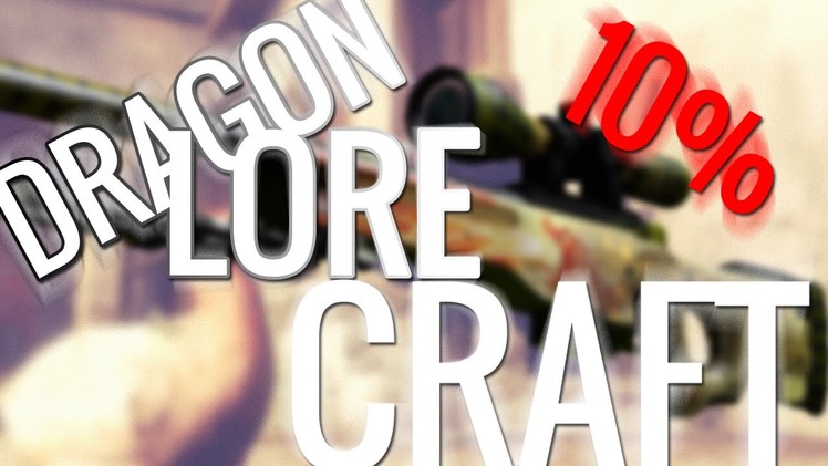 DRAGON LORE CRAFT - 10% CONTRACT