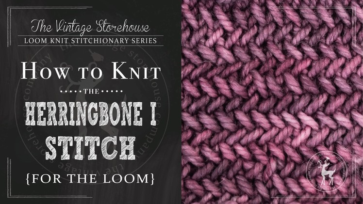 How to Knit the Herringbone I Stitch {For the Loom}