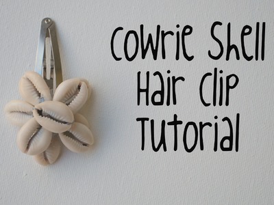 How to make a cowrie shell hair clip