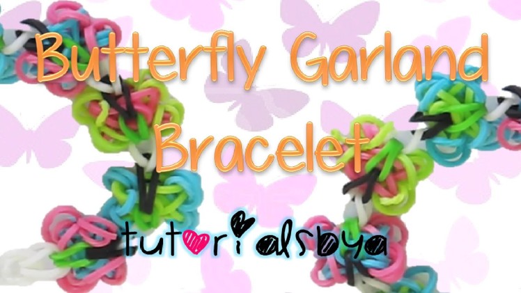 NEW Butterfly Garland Rainbow Loom Bracelet Tutorial