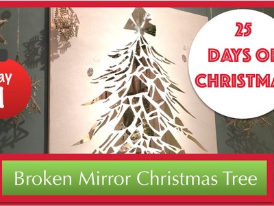 Broken Mirror Christmas Tree DIY | 1st Day of 25 Days of Christmas 2015