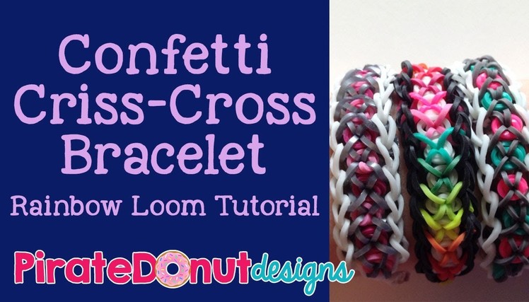 Confetti Criss-Cross Bracelet Rainbow Loom Tutorial