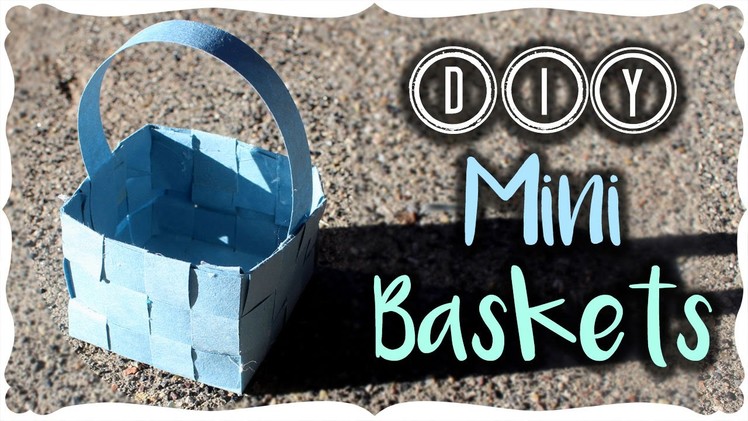 DIY Mini Paper Baskets