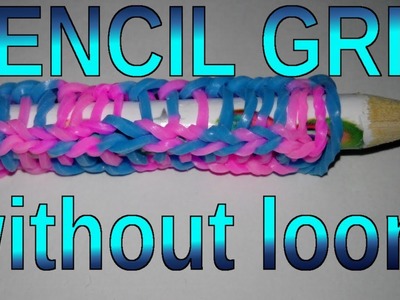 Rainbow Loom Pencil Grip Without Loom - How To (easy)