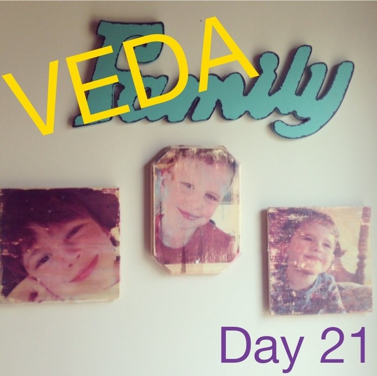 VEDA Day 21. . Mod Podge Wood Picture Transfer (another Pinterest DIY)