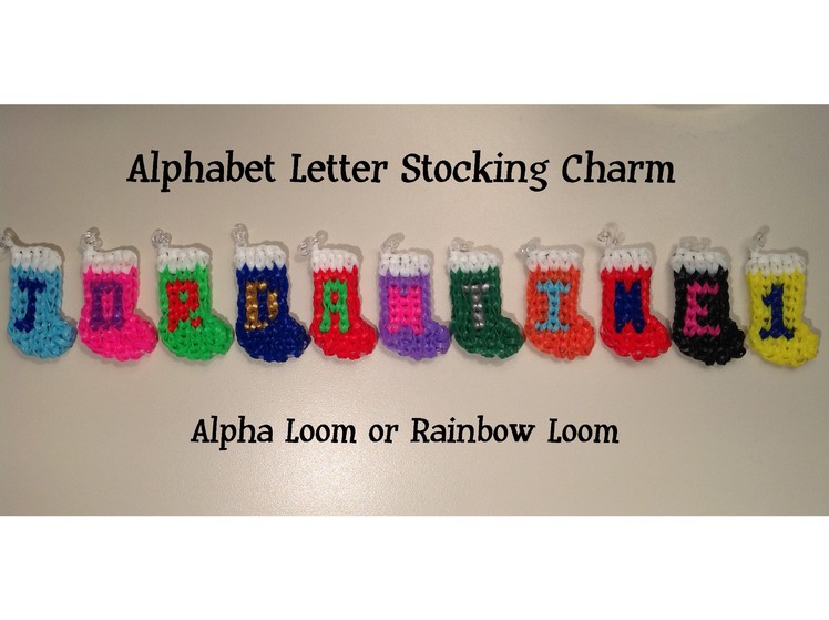 New Christmas Alphabet Letter Stocking Charm - Alpha Loom. Rainbow Loom - Quick & Easy