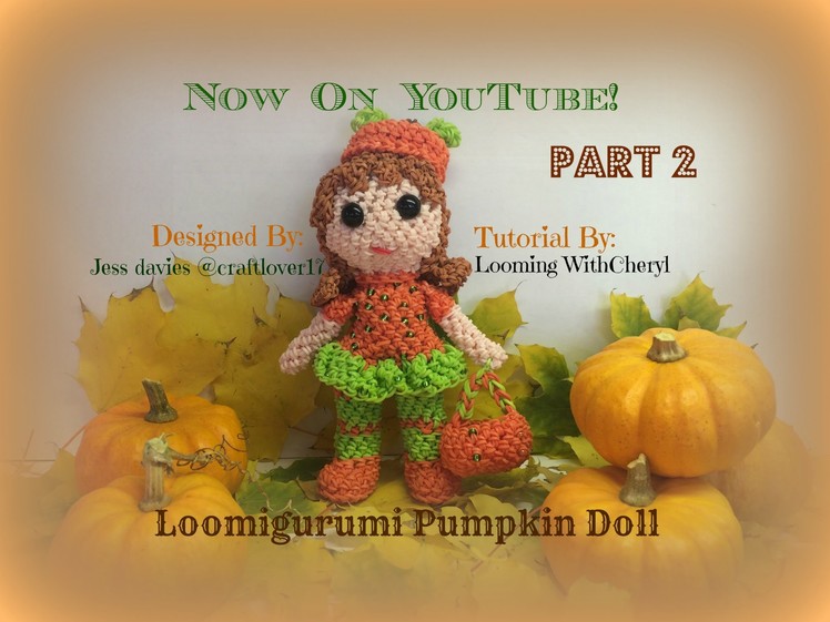 Rainbow Loom Pumpkin Doll Part 2 of 3 - Loomigurumi. Amigurumi Hook Only