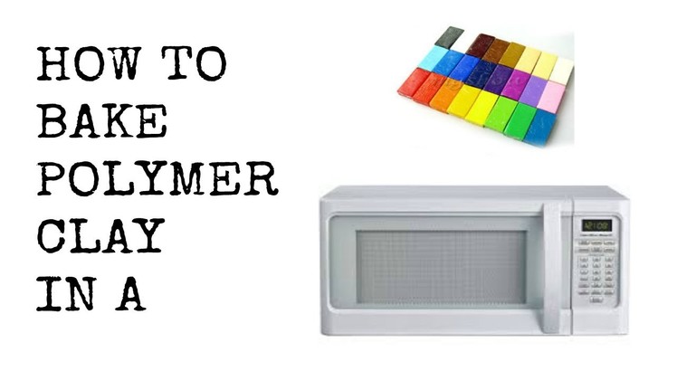 How To Bake Polymer Clay In a MIcrowave