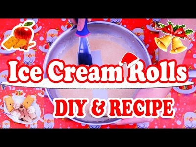 How to make ICE CREAM ROLLS at home - Christmas Dessert | DIY Tutorial & Recipe