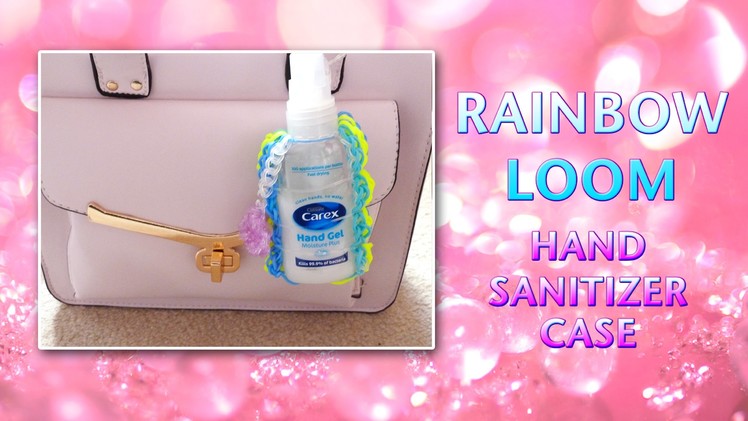 Rainbow Loom Hand Sanitizer Case